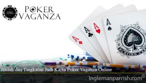 Istilah dan Tingkatan Judi Kartu Poker Vaganza Online